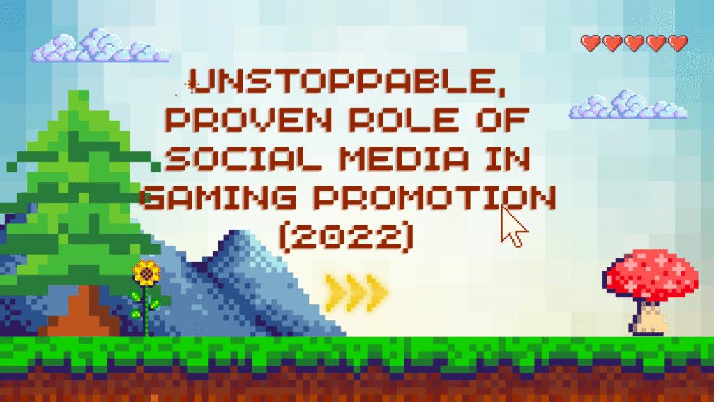 Bright pixel art graphic with a stylized sun and clouds. The text reads: "UNSTOPPABLE, PROVEN ROLE OF SOCIAL MEDIA IN GAMING PROMOTION (2022)". The scene features a large green tree, a grey mountain, a sunflower, and a red mushroom.