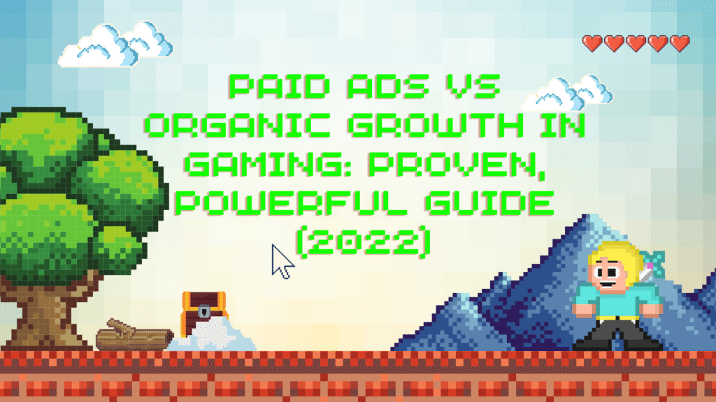 Classic pixel art graphic illustrating the debate between paid and organic marketing. The text reads "PAID ADS VS ORGANIC GROWTH IN GAMING: PROVEN, POWERFUL GUIDE (2022)". The scene shows a blonde game character, a large tree, a treasure chest, and blue mountains, symbolizing game marketing strategy and finding organic player growth.