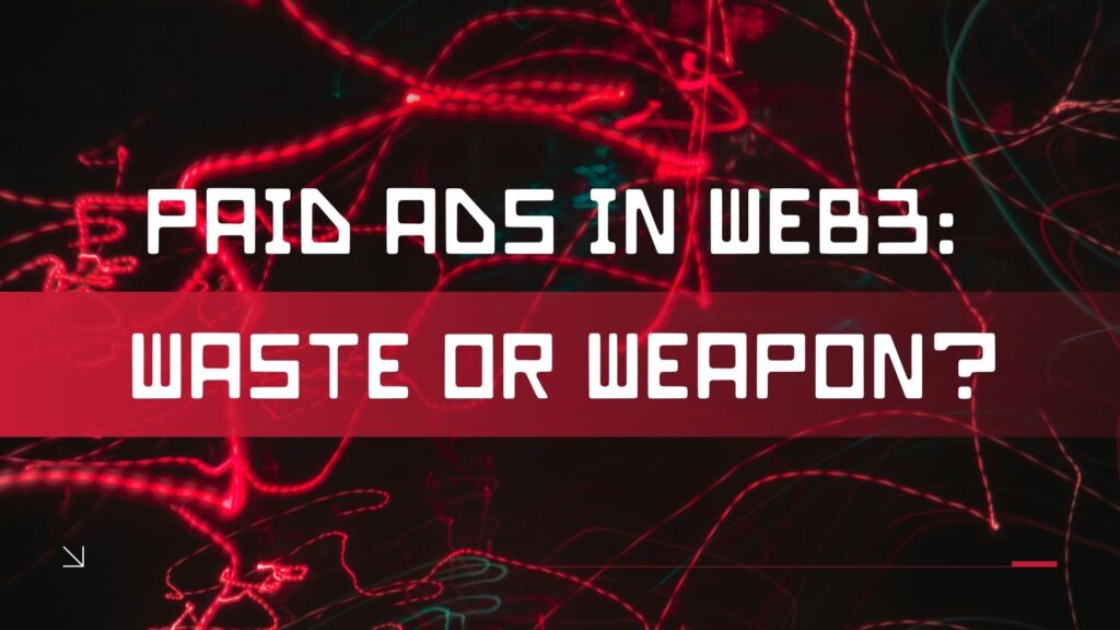 Futuristic dark digital graphic with red neon light patterns and bold white text that reads 'PAID ADS IN WEB3: WASTE OR WEAPON?'