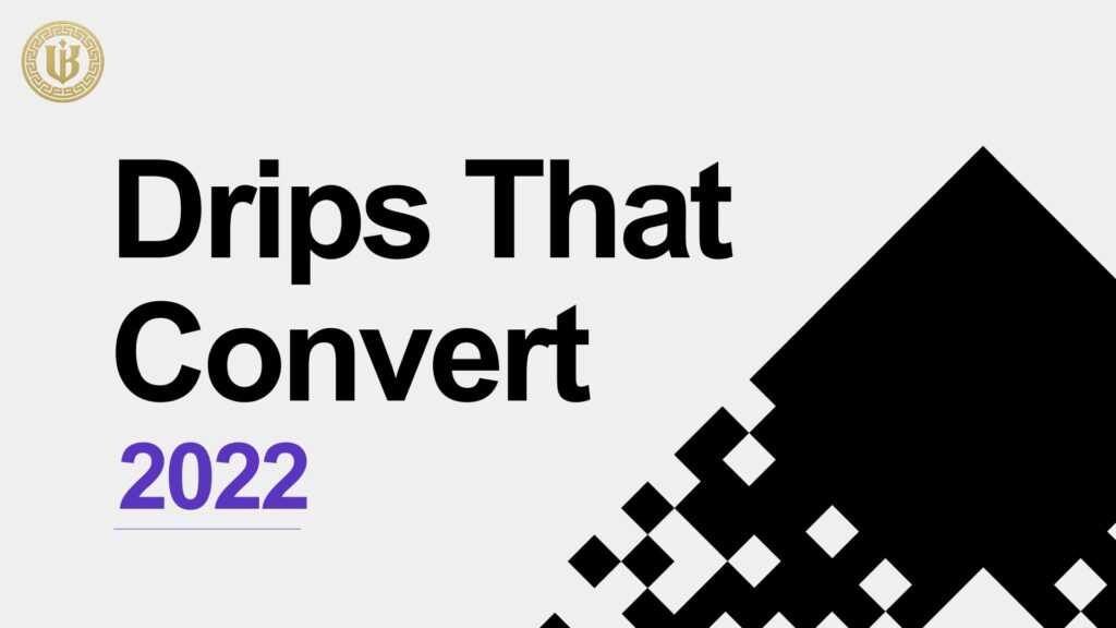 Modern presentation slide with "Drips That Convert 2022" text. Features a black geometric design element against a light grey background.