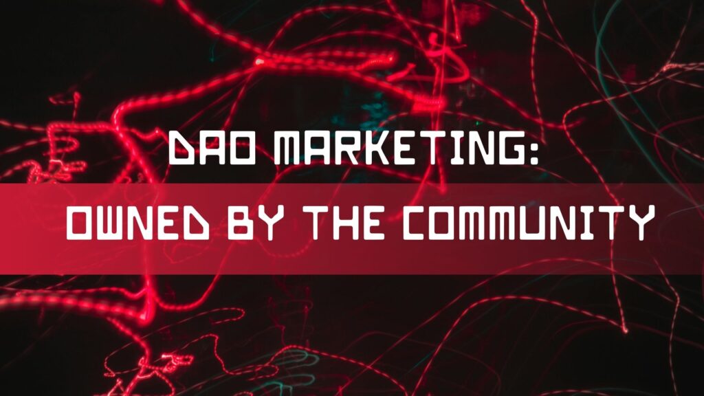 Futuristic dark digital graphic with red neon light patterns and bold white text that reads 'DAO MARKETING: OWNED BY THE COMMUNITY'.