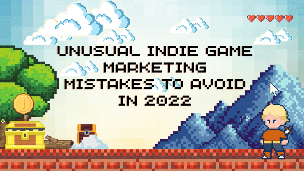Pixel art graphic highlighting indie game marketing mistakes. The text reads: "UNUSUAL INDIE GAME MARKETING MISTAKES TO AVOID IN 2022." The scene features a game character, a large gold treasure chest, and a mountain range, illustrating the challenges of indie game promotion and marketing strategy.