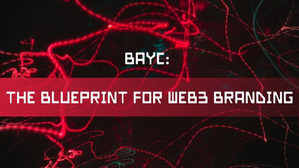 Futuristic dark digital graphic with red neon light streaks and bold white text that reads 'BAYC: THE BLUEPRINT FOR WEB3 BRANDING'.