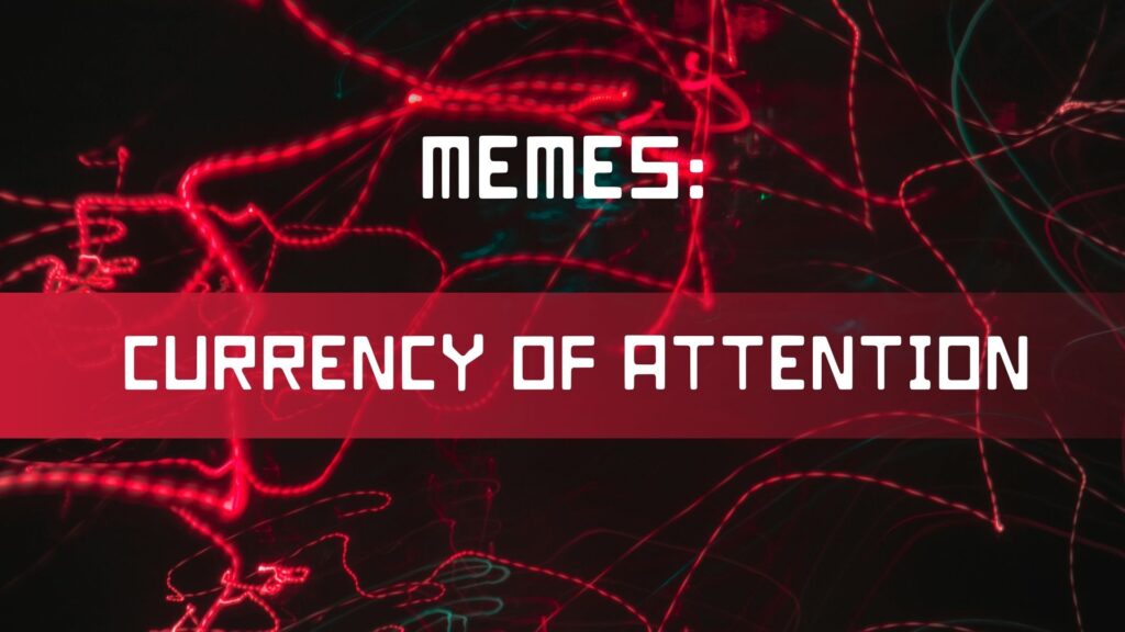Futuristic dark digital graphic with red neon light streaks and bold white text that reads 'MEMES: CURRENCY OF ATTENTION'.