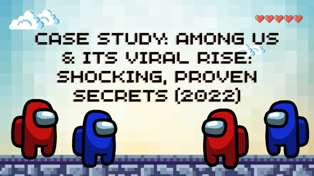 Pixel art graphic featuring four Among Us crewmates (two red, two blue) on a platformer level. The text reads: "CASE STUDY: AMONG US & ITS VIRAL RISE: SHOCKING, PROVEN SECRETS (2022)." This image is for content discussing viral game marketing and the success of Among Us.