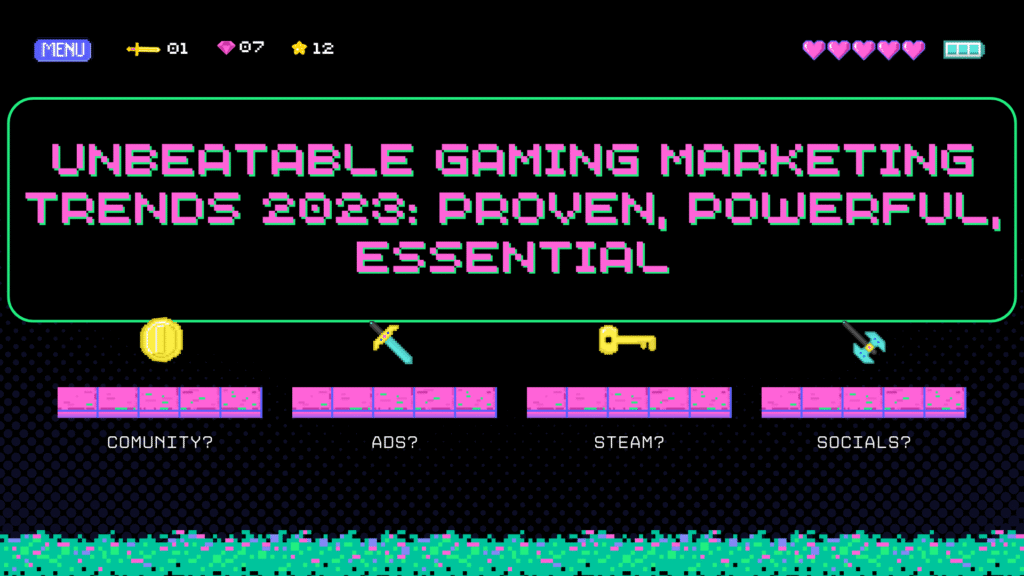 Dark, neon pixel art graphic displaying the message: "UNBEATABLE GAMING MARKETING TRENDS 2023: PROVEN, POWERFUL, ESSENTIAL." Below are four platform pillars labeled 'COMUNITY?', 'ADS?', 'STEAM?', and 'SOCIALS?', referencing key game marketing strategies and 2023 trends.