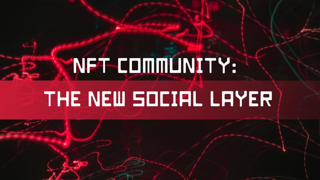 Futuristic dark digital graphic with red neon light streaks and bold white text that reads 'NFT COMMUNITY: THE NEW SOCIAL LAYER'.