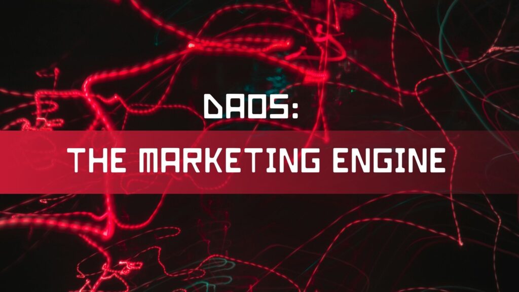 Futuristic dark digital graphic with red neon light patterns and bold white text that reads 'DAOs: THE MARKETING ENGINE'.