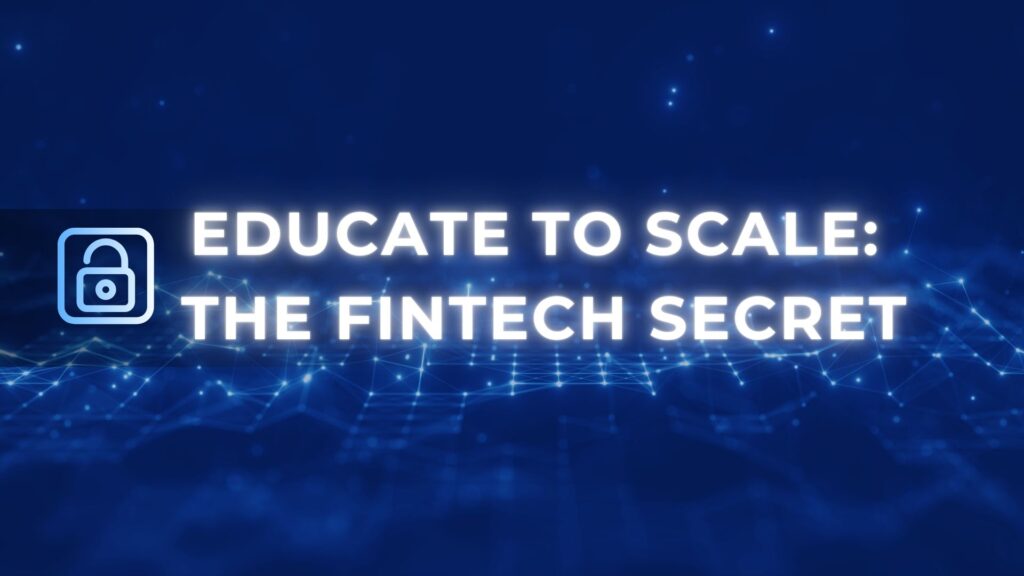 Graphic with text "Educate to Scale: The Fintech Secret" featuring a blue glowing digital network background and a lock icon.