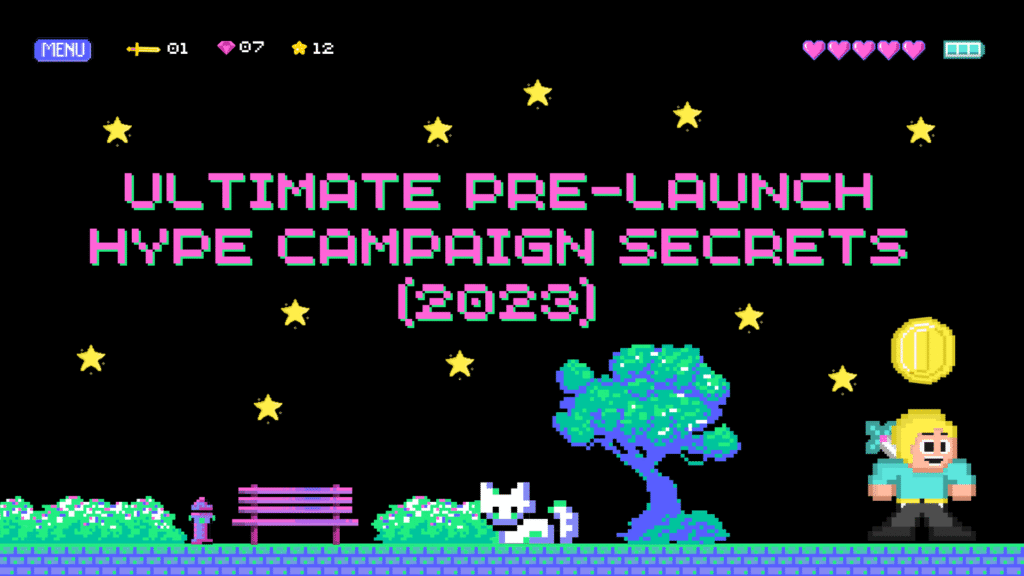 Dark, starry pixel art graphic detailing pre-launch hype secrets. The text reads: "ULTIMATE PRE-LAUNCH HYPE CAMPAIGN SECRETS (2023)." Features a game character, a floating gold coin, a white cat, and a bench, symbolizing successful game launch strategy and community anticipation.