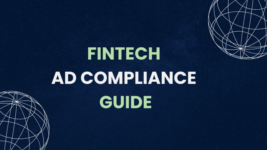 Minimalist dark blue background with white wireframe globes and the text "FINTECH AD COMPLIANCE GUIDE