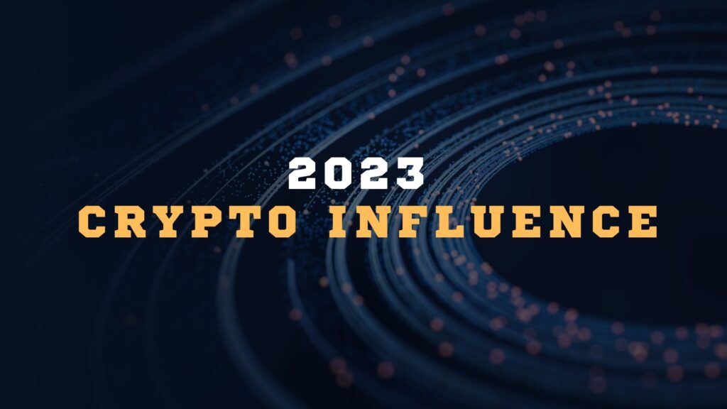 Futuristic dark blue digital background with glowing orbital patterns and bold white and orange text that reads '2023 CRYPTO INFLUENCE'.