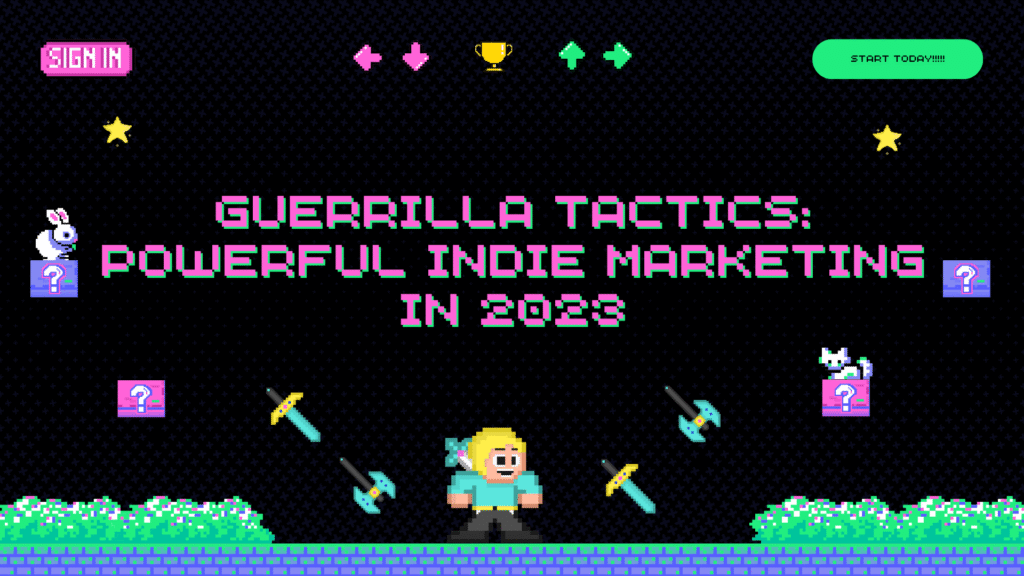 Dark, neon pixel art graphic promoting guerrilla marketing for indie games. The text reads: "GUERRILLA TACTICS: POWERFUL INDIE MARKETING IN 2023." Features a game character with flying swords and axes, a white bunny, and a cat, illustrating high-impact, low-budget game promotion.