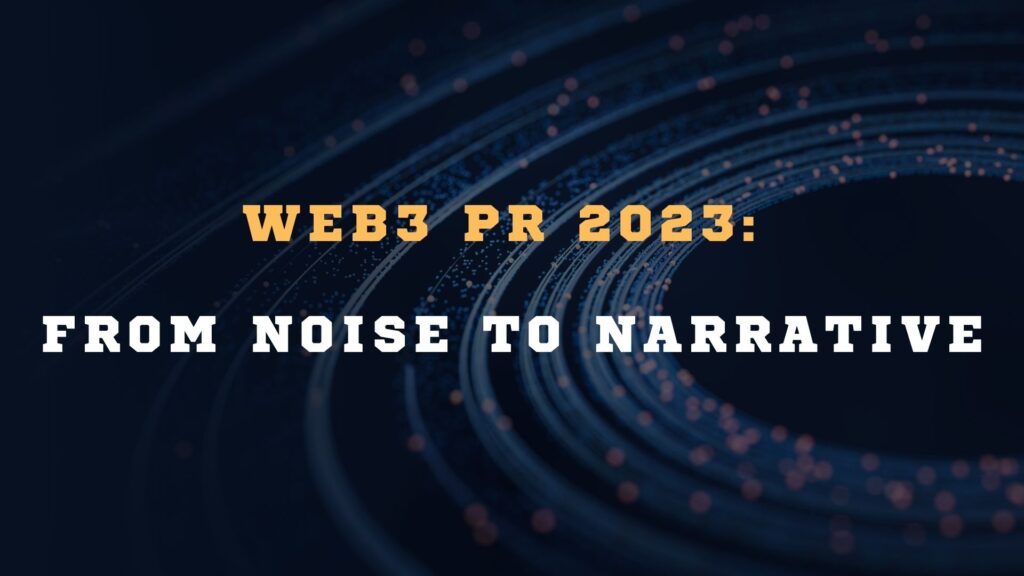 Futuristic dark blue background with glowing orbital data rings and bold white and orange text that reads 'WEB3 PR 2023: FROM NOISE TO NARRATIVE'.