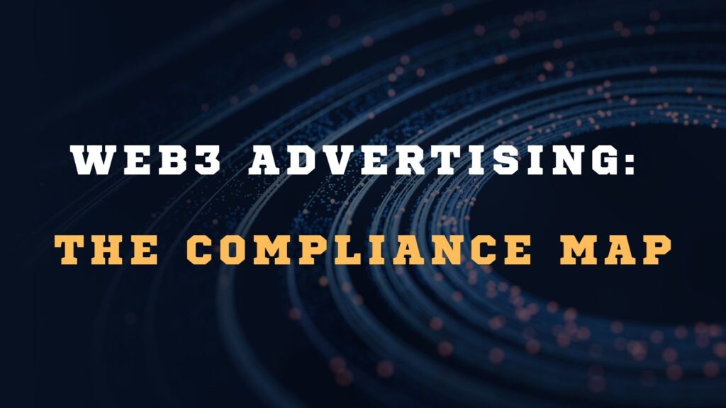 Futuristic dark blue digital background with glowing orbital data rings and bold white and orange text that reads 'WEB3 ADVERTISING: THE COMPLIANCE MAP'.