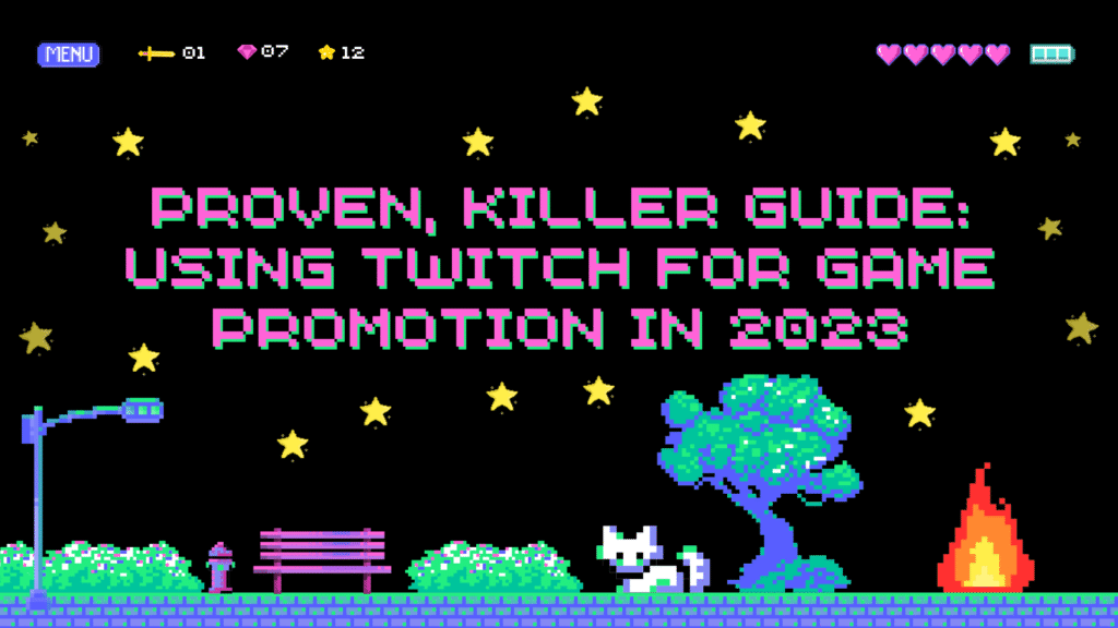 Dark, neon pixel art graphic detailing a Twitch game promotion guide. The text reads: "PROVEN, KILLER GUIDE: USING TWITCH FOR GAME PROMOTION IN 2023." Features a white cat, a tree, a bench, and a campfire, symbolizing successful live streaming marketing and game exposure.