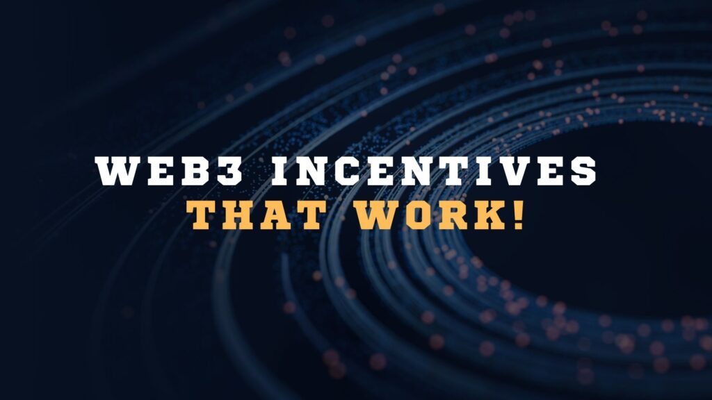 Futuristic dark blue digital background with glowing orbital rings and bold white and orange text that reads 'WEB3 INCENTIVES THAT WORK!'.