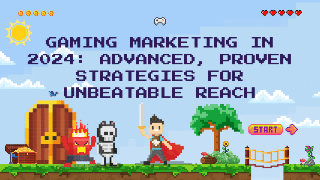 Vibrant pixel art graphic focused on 2024 gaming marketing strategies. The text reads: "GAMING MARKETING IN 2024: ADVANCED, PROVEN STRATEGIES FOR UNBEATABLE REACH." Features a hero character, a treasure door, a demon, a skeleton, and a tree, symbolizing the challenges and rewards of advanced game promotion.