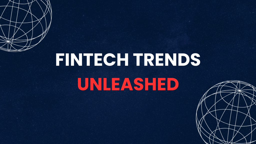 Fintech marketing graphic with the text "FINTECH TRENDS UNLEASHED" in bold white and red typography on a dark blue starry background with globe wireframes.