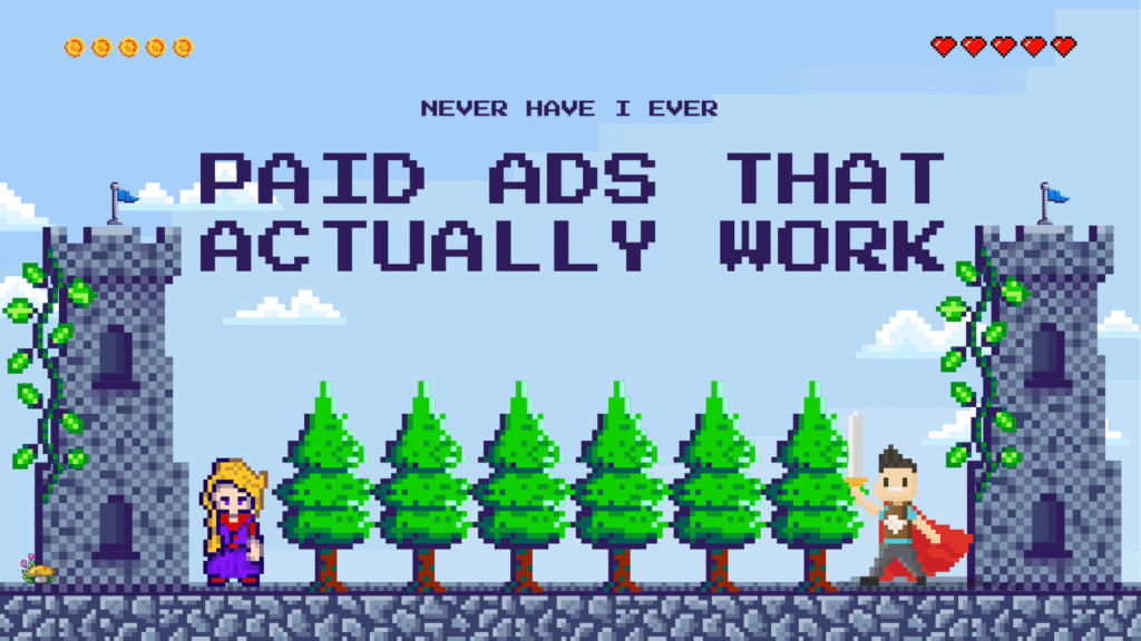 Classic pixel art graphic featuring two castle towers and two hero characters. The text reads: "NEVER HAVE I EVER PAID ADS THAT ACTUALLY WORK." The image illustrates effective paid advertising strategies in game marketing.