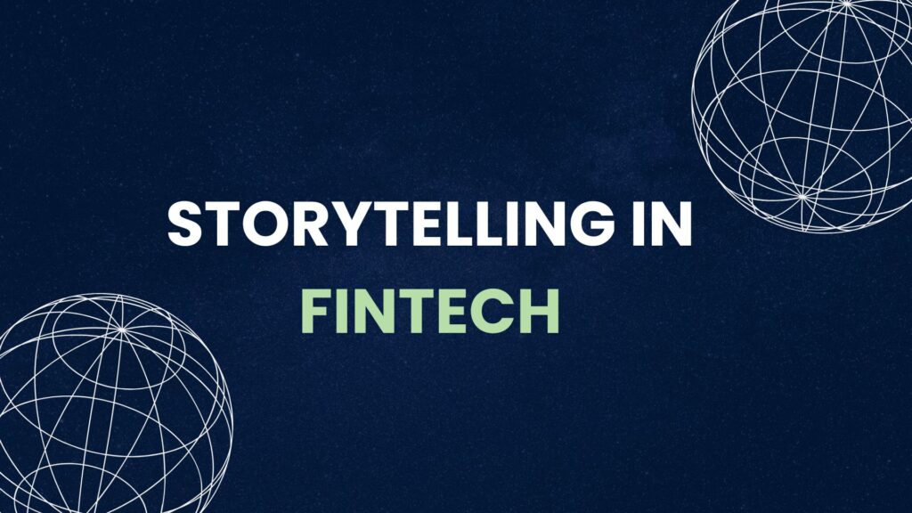 Fintech marketing banner with the text "STORYTELLING IN FINTECH" on a dark blue background with white wireframe globes.