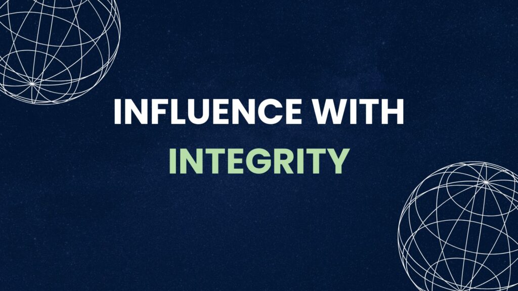 Fintech marketing banner with the text "INFLUENCE WITH INTEGRITY" on a dark blue background with white wireframe globes.