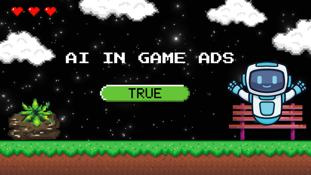 Pixel art graphic with 'AI IN GAME ADS' text, a 'TRUE' button, a friendly robot on a bench, and a plant on a starry night background.