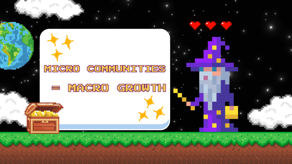 Pixel art graphic with 'MICRO COMMUNITIES = MACRO GROWTH' text on a scroll. Features a wizard, a treasure chest, and a pixelated Earth on a starry night background.